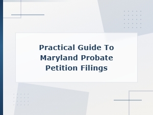 Maryland Probate Petition Filing Guide