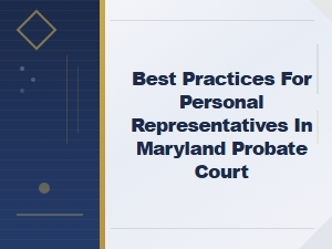 Maryland Personal Representative Best Practices Guide