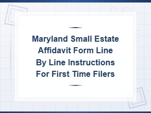 Maryland Small Estate Affidavit Guide for First-Time Filers